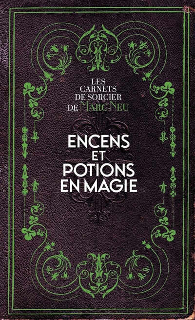Encens et potions en magie | Neu, Marc (Auteur)