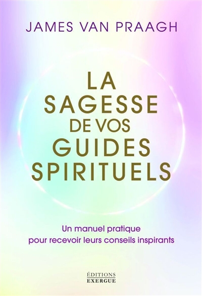 sagesse de vos guides spirituels (La) | Van Praagh, James