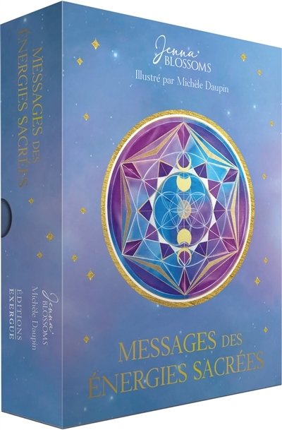 Messages des énergies sacrées | Blossoms, Jenna (Auteur) | Daupin, Michèle (Illustrateur)