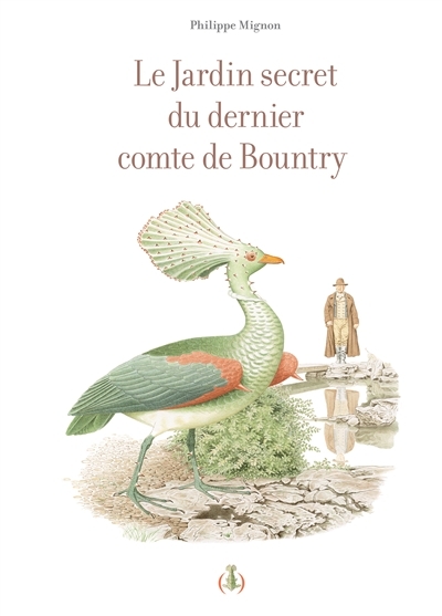jardin secret du dernier comte de Bountry (Le) | Mignon, Philippe