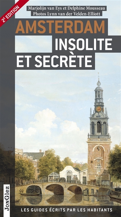 Amsterdam insolite et secrète | Eys, Marjolijn van