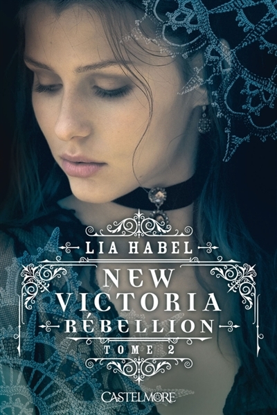 New Victoria T.02 - Rébellion | Habel, Lia