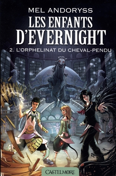 Enfants d'Evernight (Les) T.02  - L'orphelinat du Cheval pendu | Andoryss, Mel