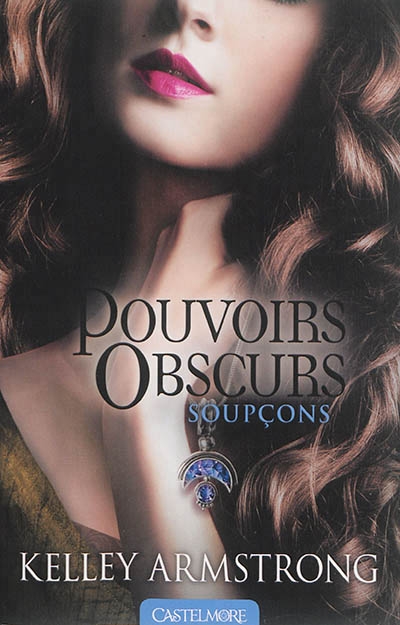 Pouvoirs obscurs T.05- Soupçons | Armstrong, Kelley