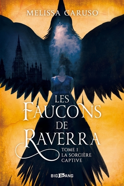 Les faucons de Raverra T.01 - La sorcière captive  | Caruso, Melissa