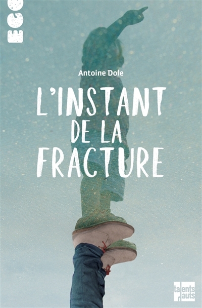 Instant de la Fracture (L') | Dole, Antoine