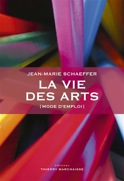 Vie des arts (mode d'emploi) (La) | Schaeffer, Jean-Marie