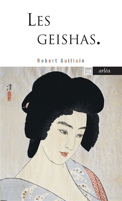 geishas ou Le monde des fleurs et des saules (Les) | Guillain, Robert