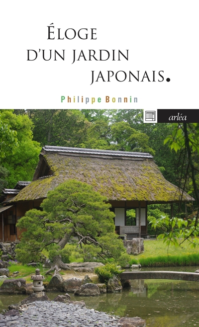 Eloge d'un jardin japonais : Katsura, mythe de l'architecture japonaise | Bonnin, Philippe