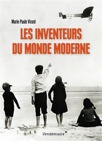 inventeurs du monde moderne (Les) | Virard, Marie-Paule