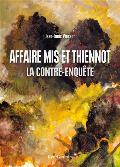 Affaire Mis et Thiennot : la contre-enquête | Vincent, Jean-Louis