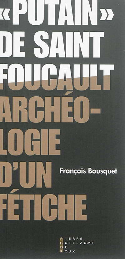 Putain de saint Foucault | Bousquet, François