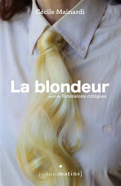 blondeur ; Extensions critiques (La) | Mainardi, Cécile