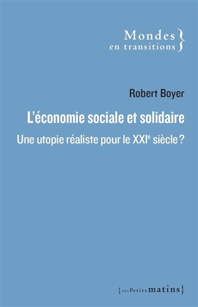 L'économie sociale et solidaire, une utopie réaliste pour le XXIe siècle ? | Boyer, Robert