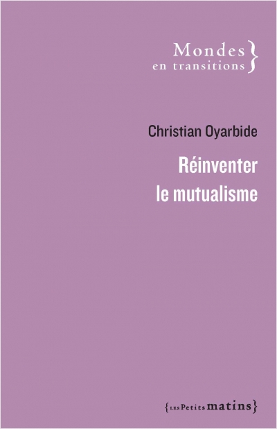 Réinventer le mutualisme | Oyarbide, Christian