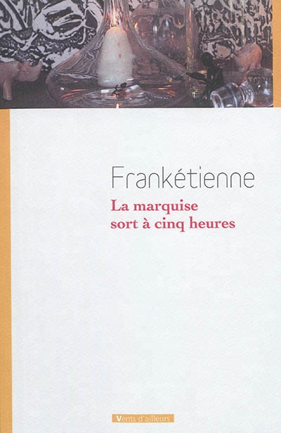 marquise sort à cinq heures (La) | Franketienne