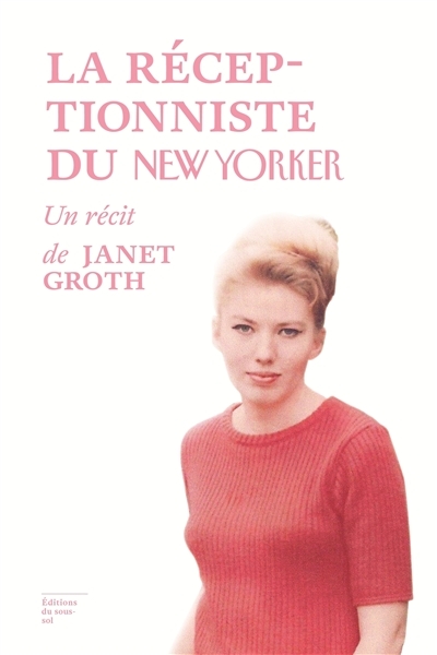 réceptionniste du New Yorker (La) | Groth, Janet