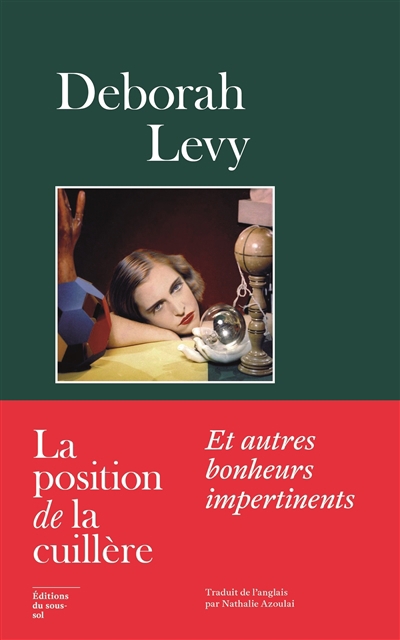 Position de la cuillère : et autres bonheurs impertinents (La) | Levy, Deborah