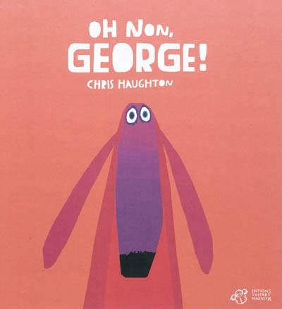 Oh non, George ! | Haughton, Chris