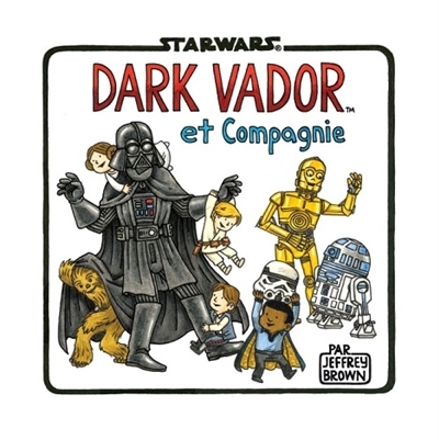 Star Wars - Dark Vador et compagnie | Brown, Jeffrey