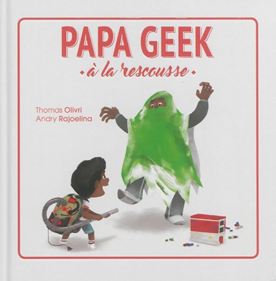 Papa geek à la rescousse | Olivri, Thomas