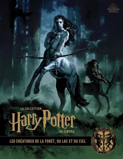 La collection Harry Potter au cinéma T.01 - Les créatures de la forêt, du lac et du ciel  | Revenson, Jody