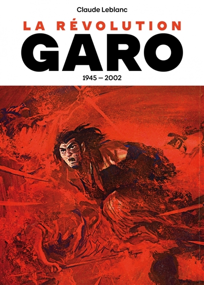Révolution Garo : 1945-2002 (La) | Leblanc, Claude 