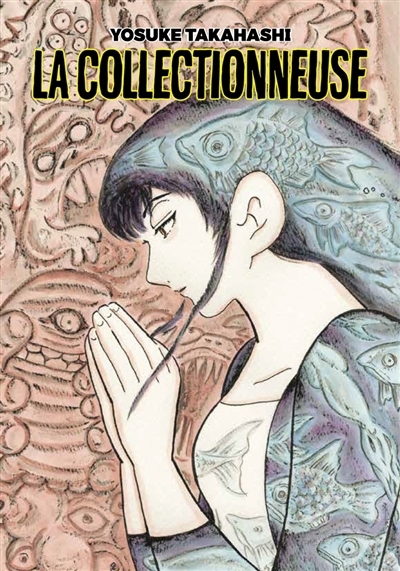 collectionneuse (La) | Takahashi, Yôsuke (Auteur)