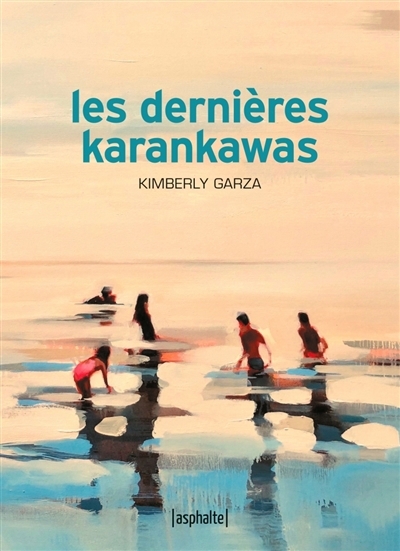 dernières Karankawas (Les) | Garza, Kimberly (Auteur)