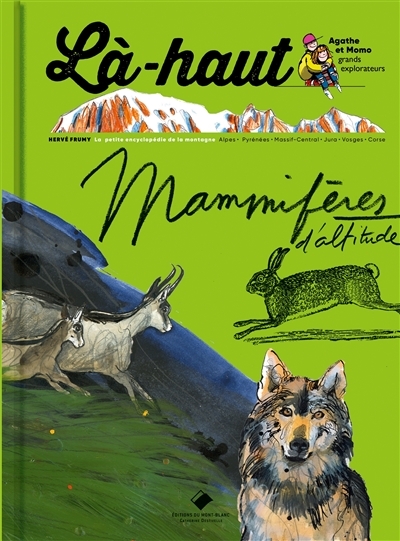 Là-haut : la petite encyclopédie de la montagne T.01 - Mammifères d'altitude | Frumy, Hervé