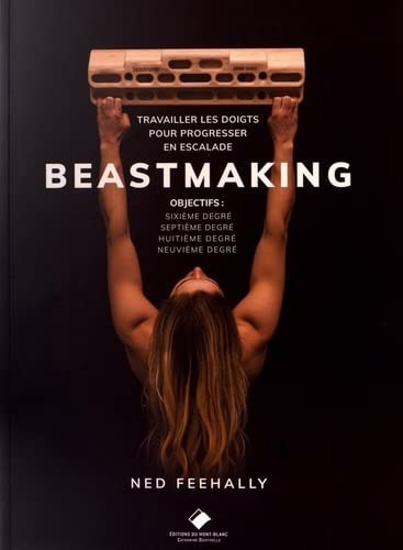Beastmaking : travailler les doigts pour progresser en escalade | Feehally, Ned