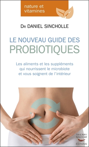 nouveau guide des probiotiques (Le) | Sincholle, Daniel