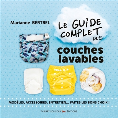 guide complet des couches lavables (Le) | Bertrel, Marianne