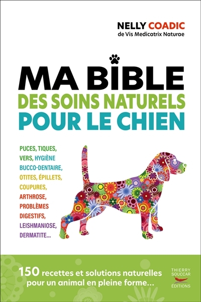 Ma bible des soins naturels pour le chien | Coadic, Nelly