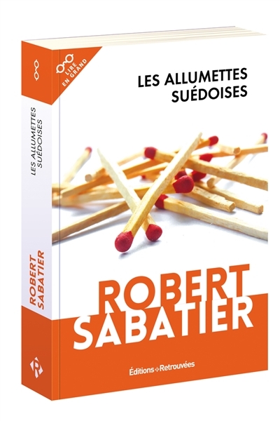 Les allumettes suédoises (Gros caractères) | Sabatier, Robert
