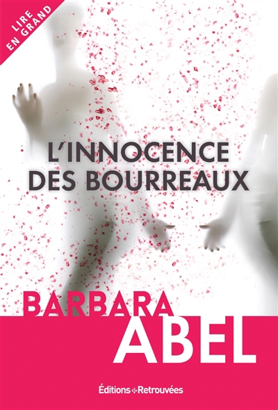 Lire en grand - L'innocence des bourreaux | Abel, Barbara