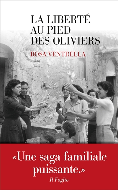 liberté au pied des oliviers (La) | Ventrella, Rosa