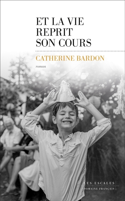 Et la vie reprit son cours : (1967-1979) | Bardon, Catherine