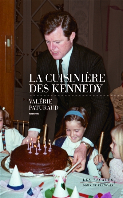 Cuisinière des Kennedy (La) | Paturaud, Valérie (Auteur)
