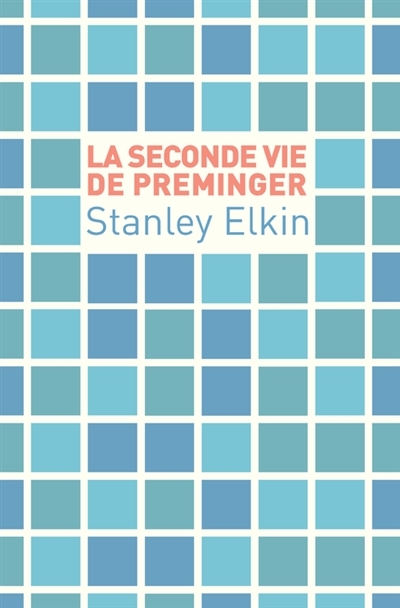 seconde vie de Preminger (La) | Elkin, Stanley