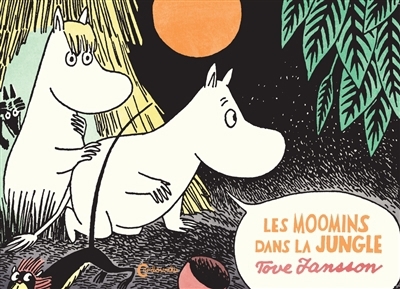 Moomins dans la jungle (Les) | Jansson, Tove 