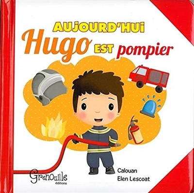 Aujourd'hui Hugo est pompier | Calouan