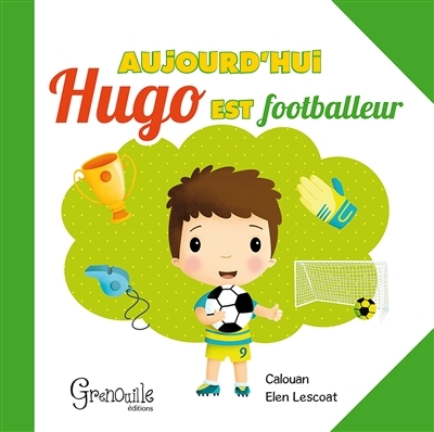Aujourd'hui Hugo est footballeur | Calouan