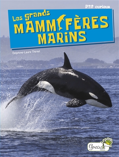 grands mammifères marins (Les) | Thiriet, Delphine-Laure