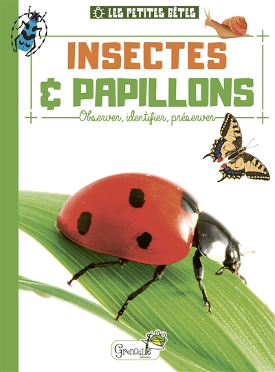 Insectes & papillons : observer, identifier, préserver | 