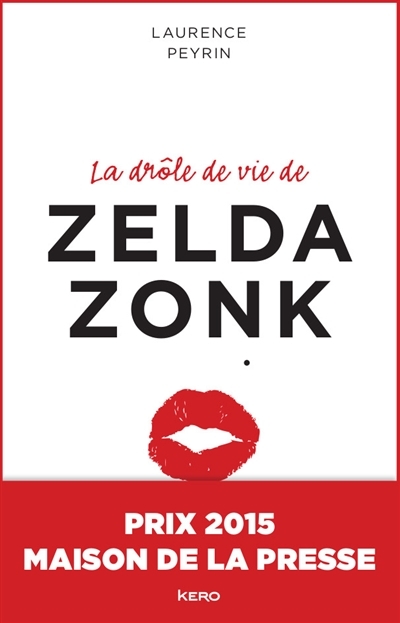 La drôle de vie de Zelda Zonk  | Peyrin, Laurence