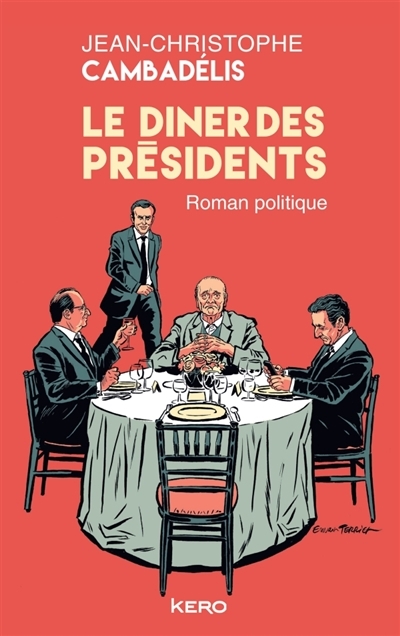 dîner des présidents (Le) | Cambadélis, Jean-Christophe