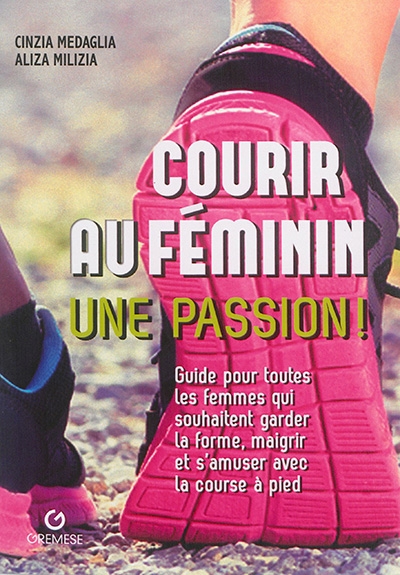 Courir au féminin, une passion ! | Medaglia, Cinzia