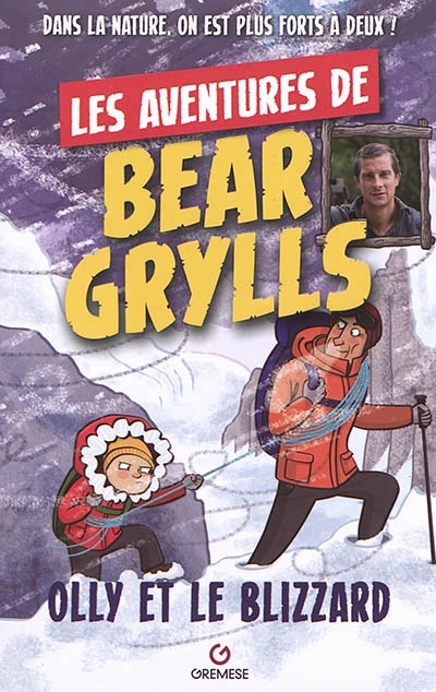 Les aventures de bear Grylls - Olly et le blizzard | Grylls, Bear