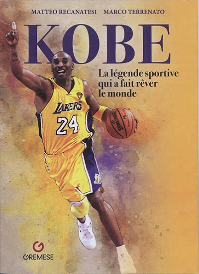 Kobe : La légende sportive qui fait rêver le monde | Recanatesi, Matteo